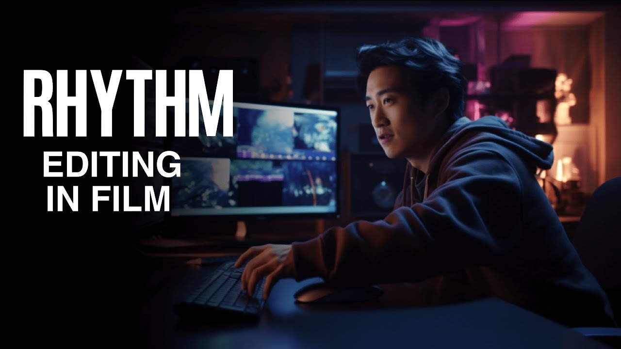 WHAT IS RHYTHM EDITING IN FILM?