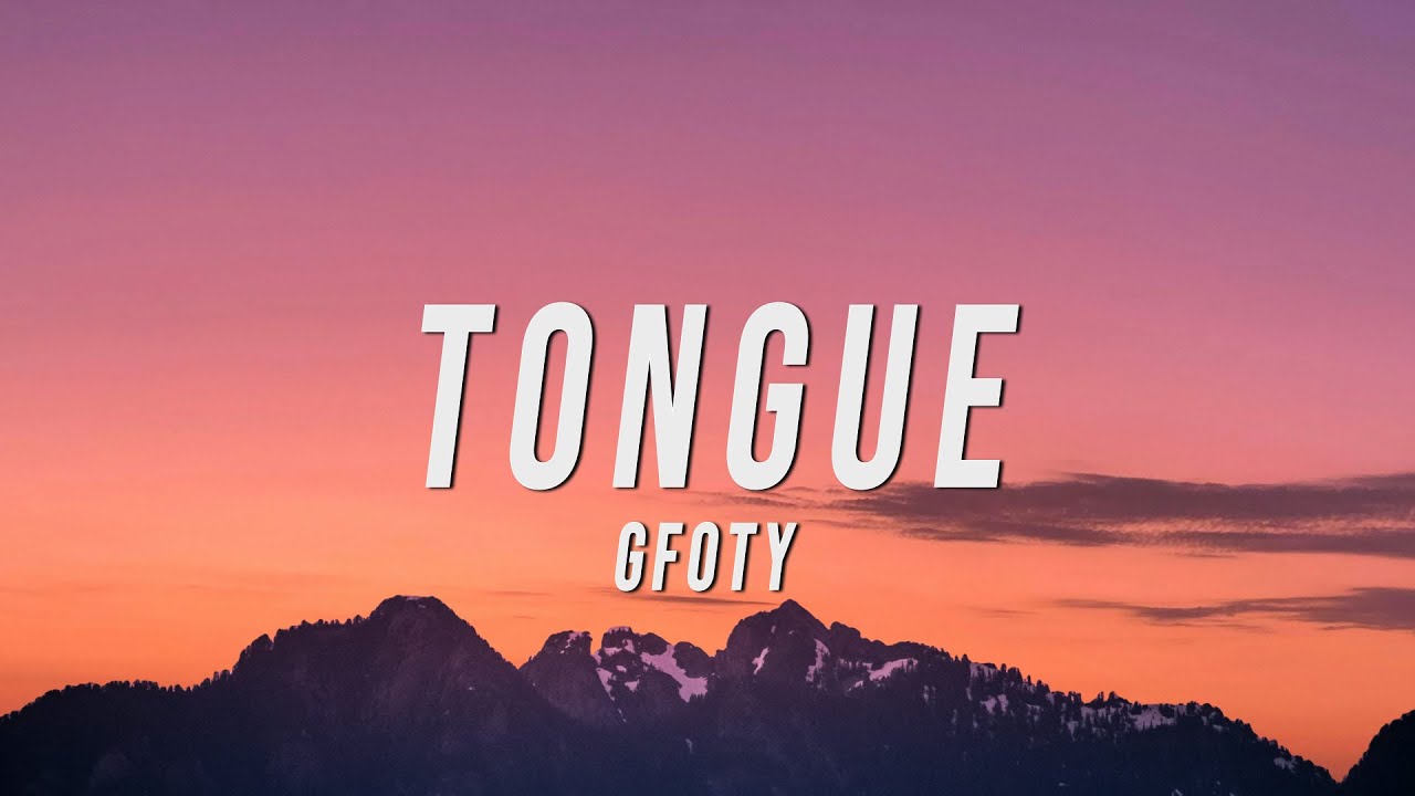 GFOTY - Tongue (Lyrics)