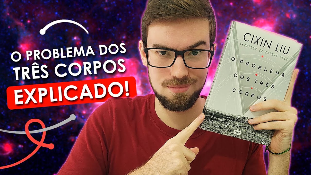O PROBLEMA DOS TRÊS CORPOS: Explicando TODA a Ciência para você ler melhor! 🧪🤯