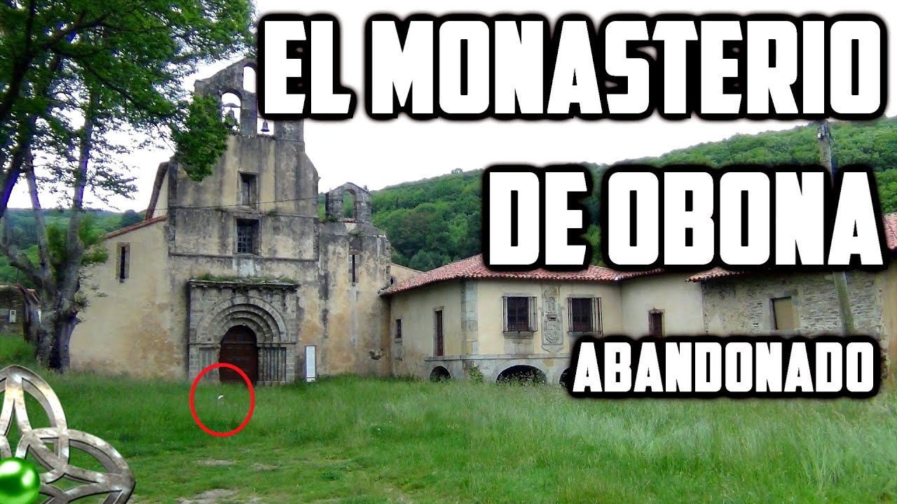 Sitios Abandonados - La Leyenda del Monasterio de Obona