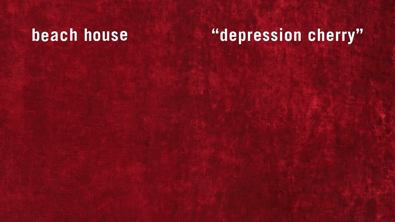 'Beach House - Depression Cherry' in 7 minutes