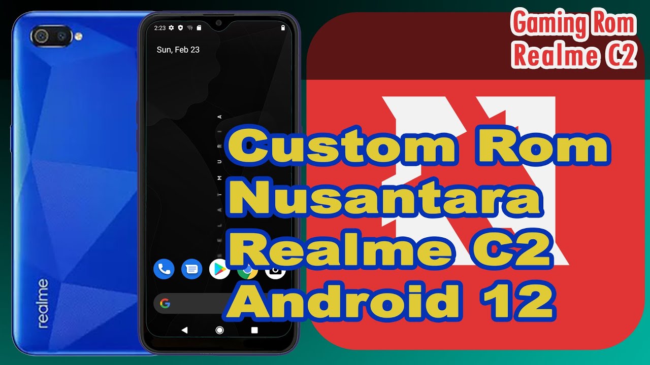 Установка Nusantara ROM Android 12 на Realme C2 &ndash; Стабильно и Легко
