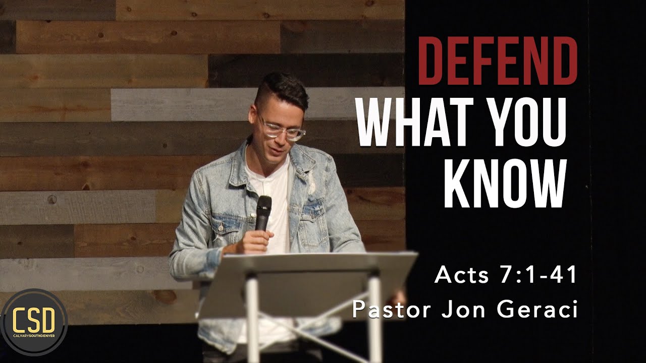 Acts 7:1-41, Defend What You Know
