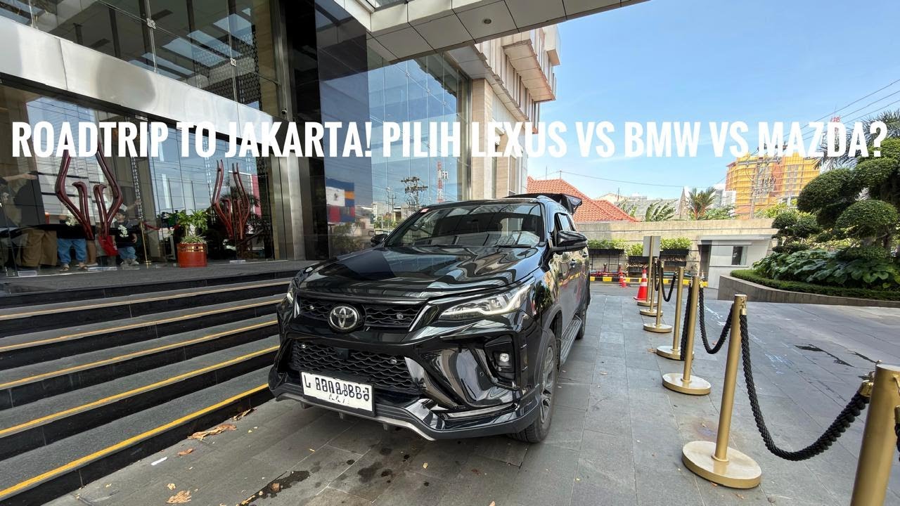 ROADTRIP KE JAKARTA NAIK FORTUNER 2.8? PILIH BMW X5 VS LEXUS RX 300 VS MAZDA CX60 DI HARGA YG MIRIP?