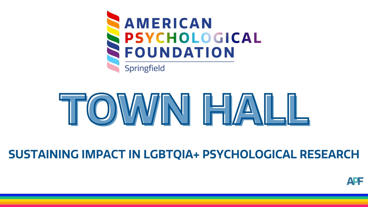 Sustaining Impact in LGBTQIA+ Psychological Research | APF Springfield Town Hall