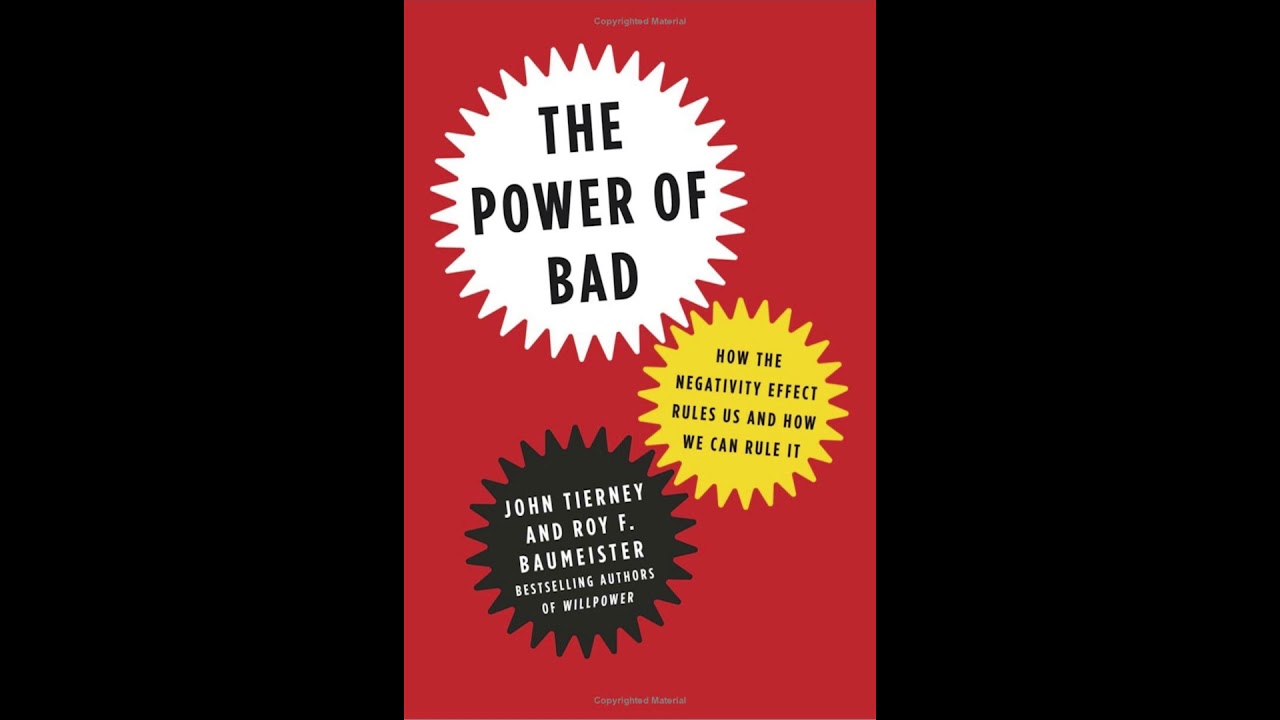 The Power of Bad: How the Negativity Effect Rules Us and How We Can Rule It