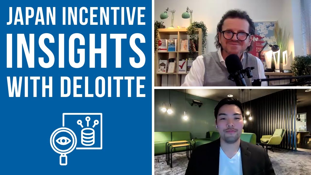 E2J Podcast 50 - Japan Incentives Insights with Deloitte Japan