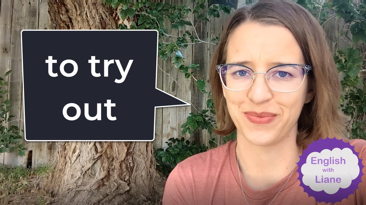 Phrasal Verb - to try out