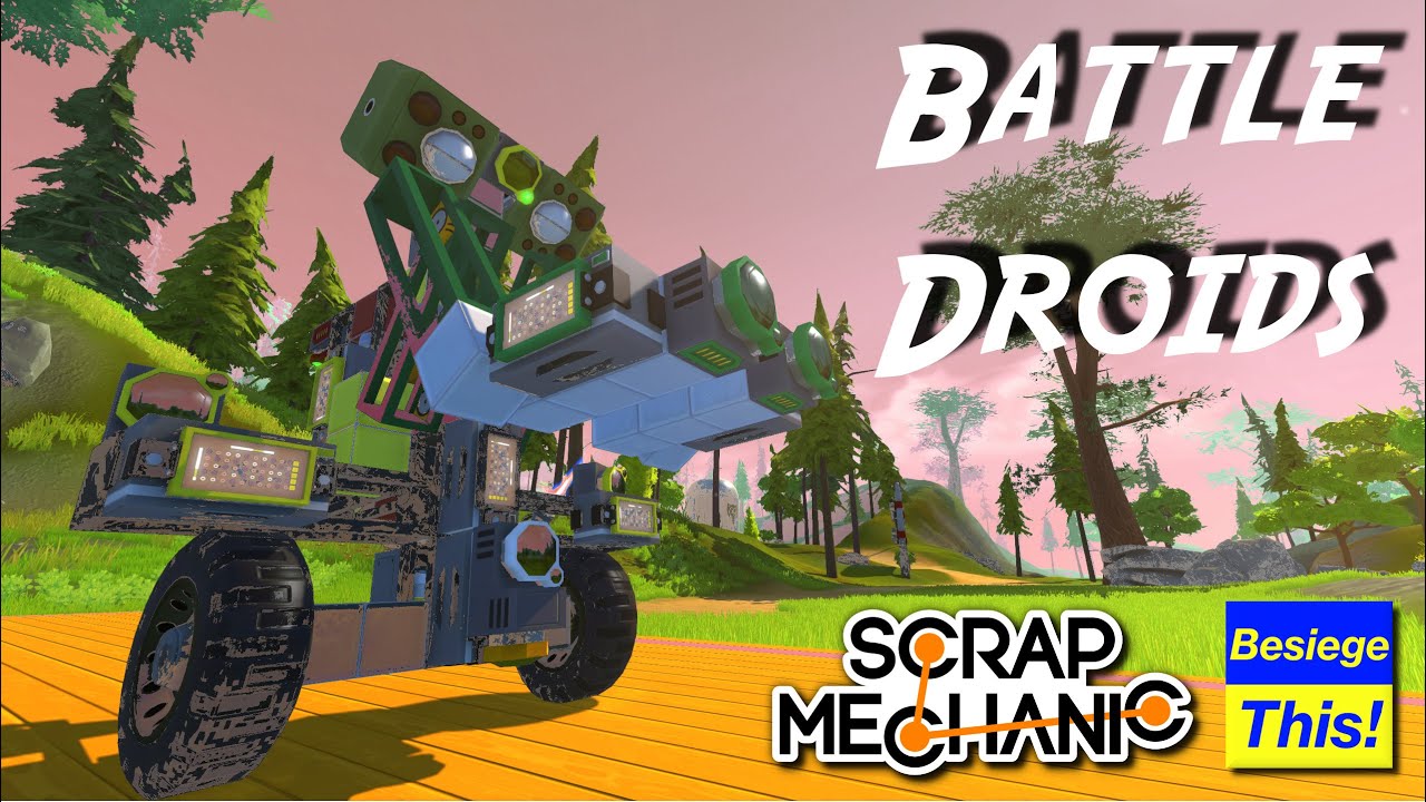 Scrap Mechanic: Battle Droids