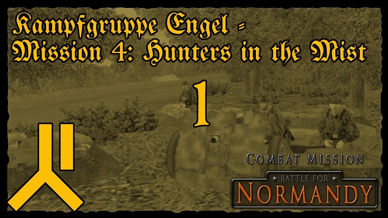 Kampfgruppe Engel | Hunters in the mist |  Part 1 | Combat Mission Battle for Normandy | German