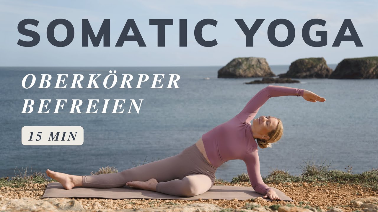 15 Min somatisches Yoga f&uuml;r den Oberk&ouml;rper | Vagusnerv stimulieren & Verspannungen l&ouml;sen
