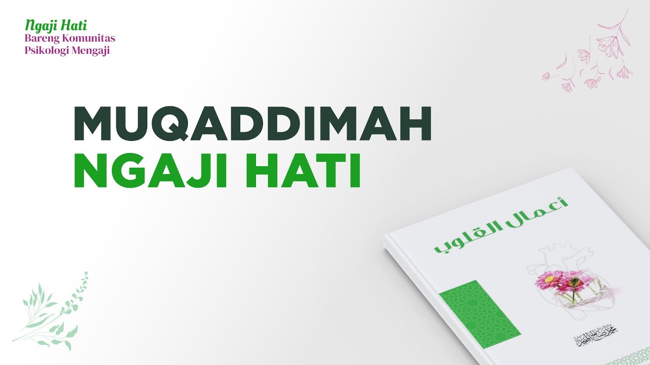 Ngaji Hati Bareng Komunitas Psikologi Mengaji | Muqaddimah Ngaji Hati