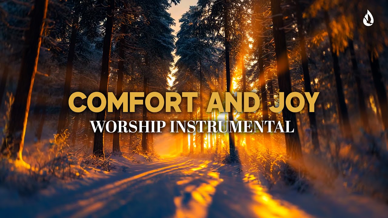 Comfort and Joy  - 1 Hour Soaking Instrumental