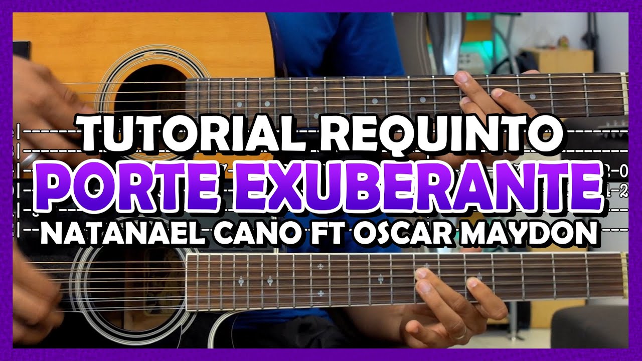 Tutorial | Porte exuberante | Natanael Cano ft Oscar Maydon | Requinto | Acordes | TABS