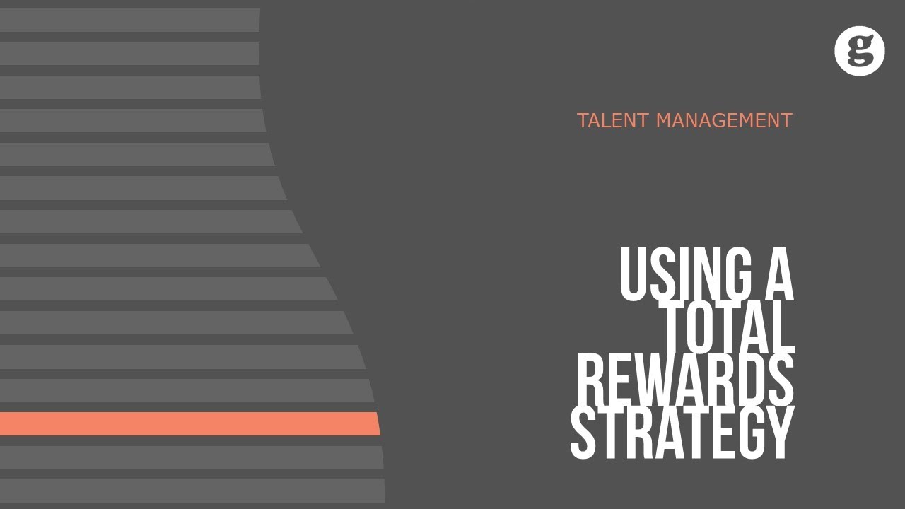 Using a Total Rewards Strategy