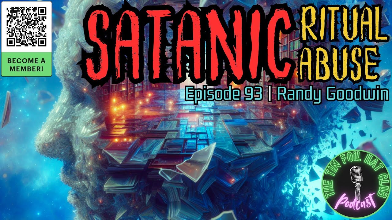 Satanic Ritual Abuse w/ Randy Goodwin