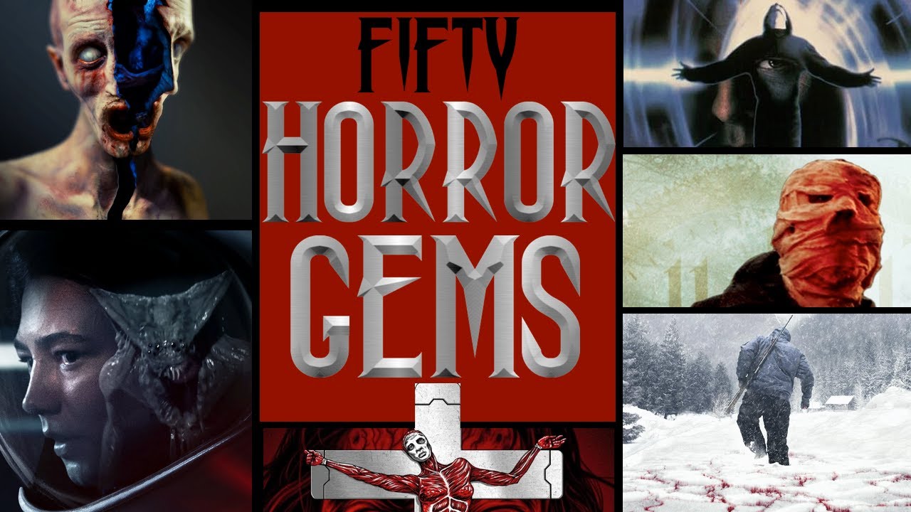 50 Horror Gems You Need to See NOW