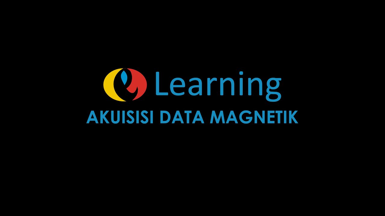 HMGI E-Learning : Akuisisi Data Magnetik