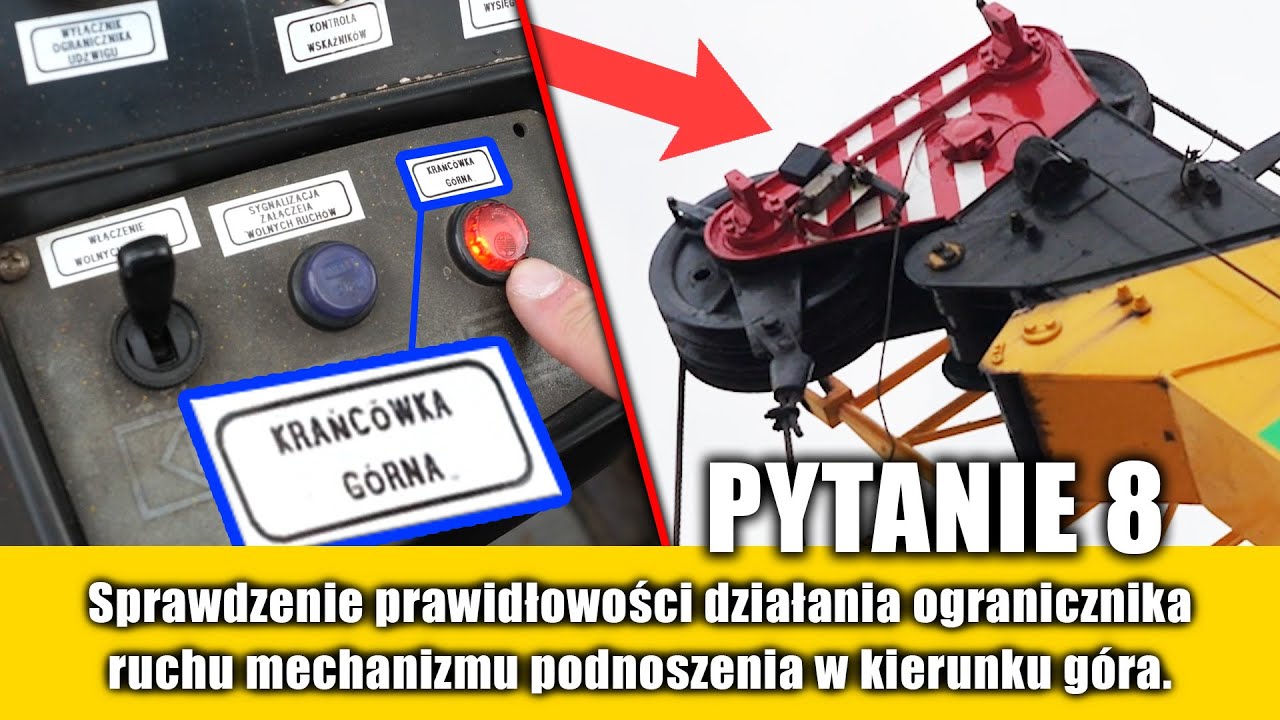 #8 Działanie ogranicznika ruchu mechanizmu w górę ŻURAW SAMOJEZDNY: egzamin praktyczny UDT (OTC)