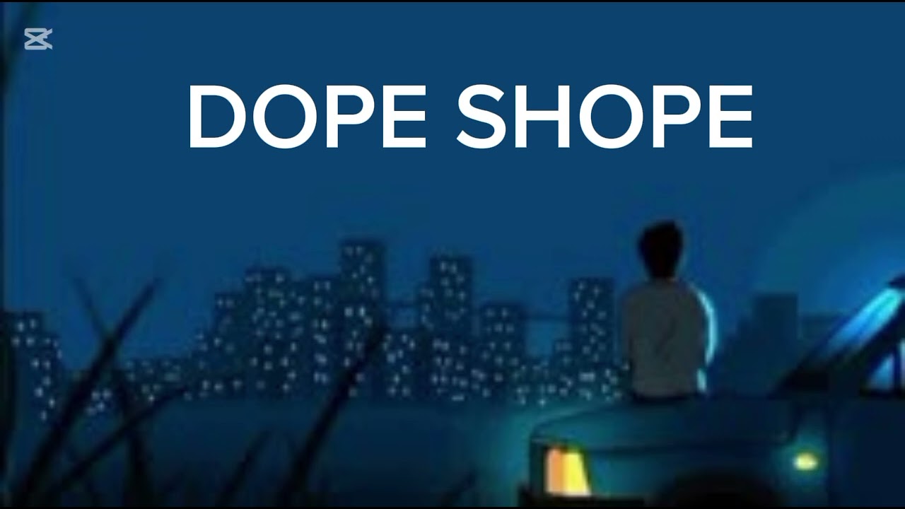 “Dope Shope (Slowed + Reverb)” 🎧✨