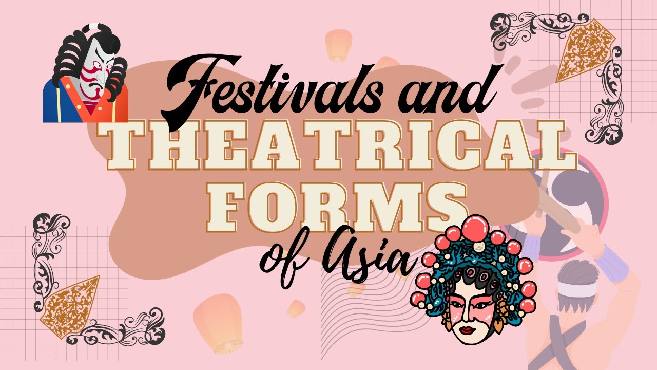 Festivals and Theatrical Forms of Asia