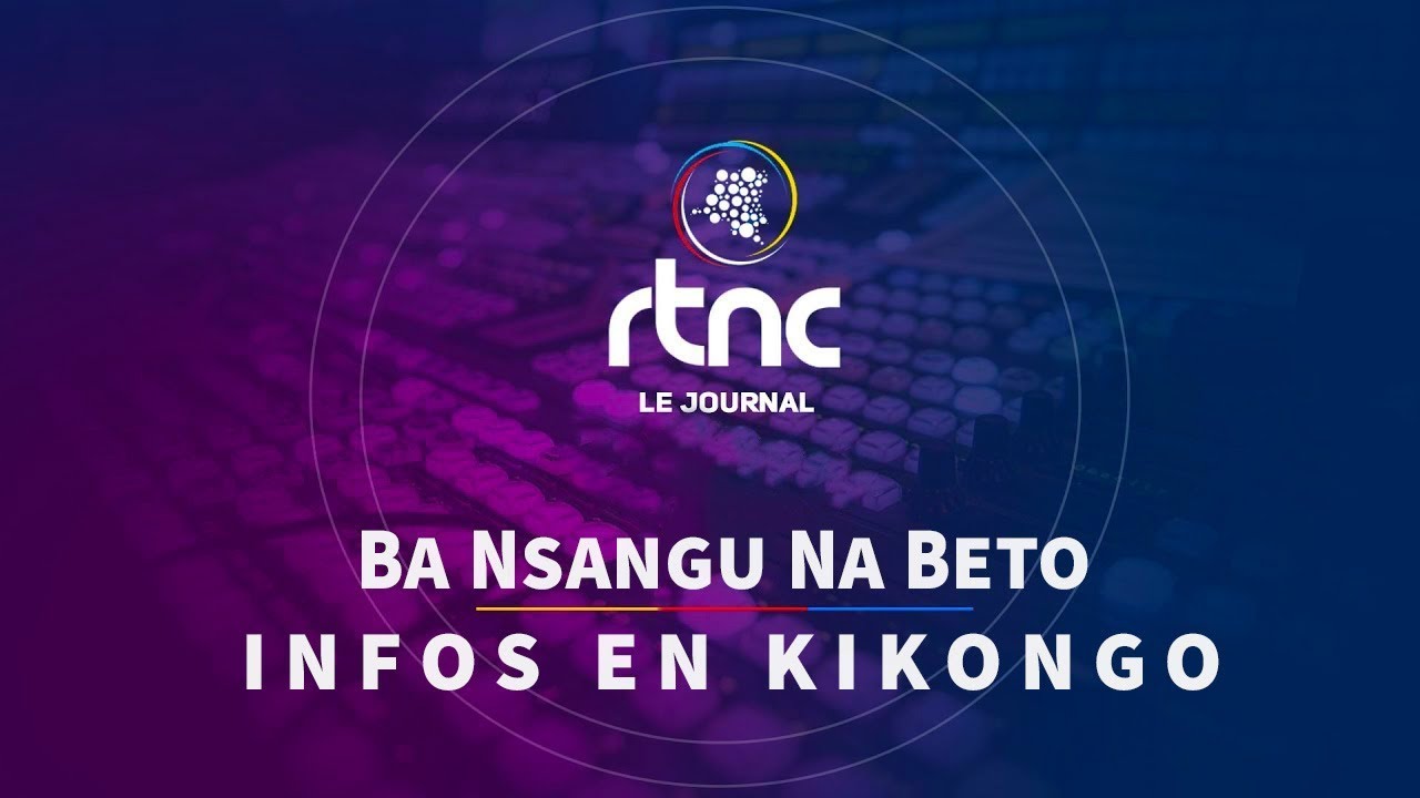BA NSANGU NA BETO | INFOS EN KIKONGO DU MERCREDI 21 JANVIER 2026