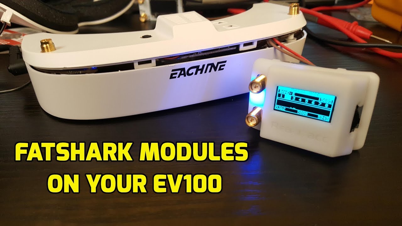 Eachine EV100 Fatshark Module Mod (Part 1)