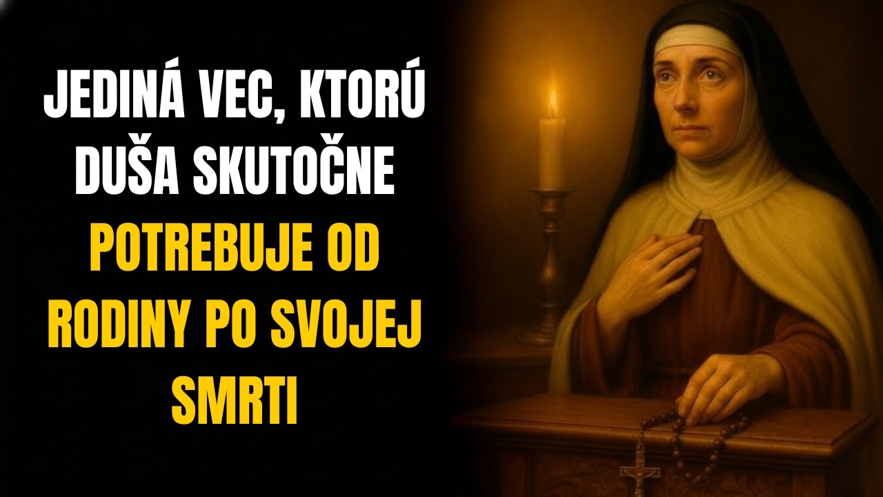 Svätá Terézia Odhalila: Jediná vec ktorú duša potrebuje od rodiny po smrti — MÁLOKTO TO VIE!