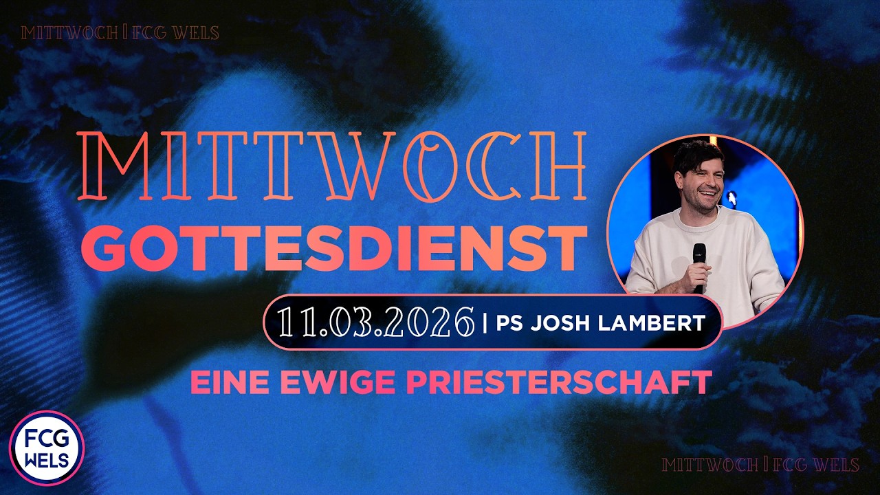 Eine ewige Priesterschaft | Pastor Josh Lambert | FCG Wels
