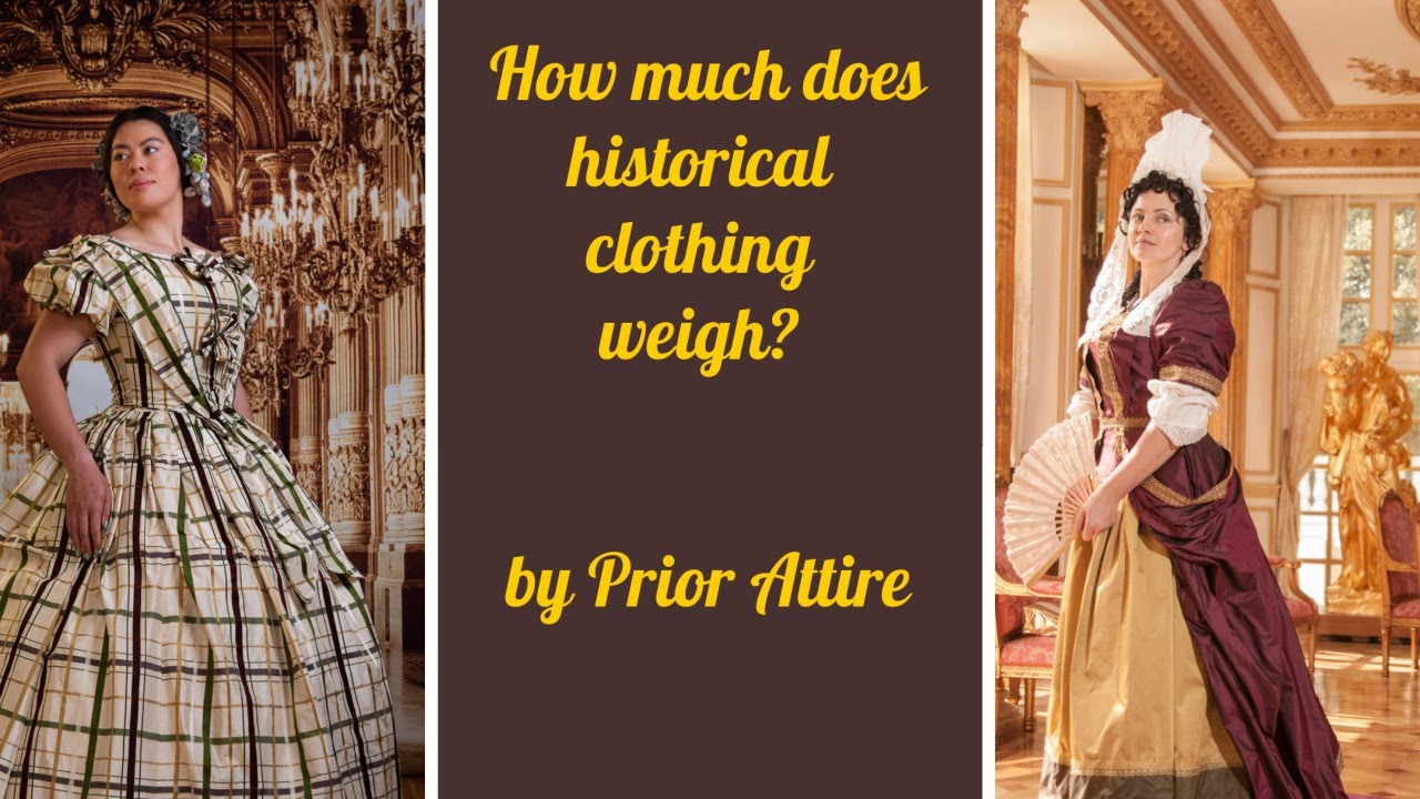 How much does historical clothing weigh?