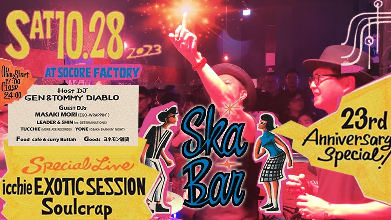 23.10.28 Sat. SKA BAR 23rd Anniversary Special@SOCORE FACTORY