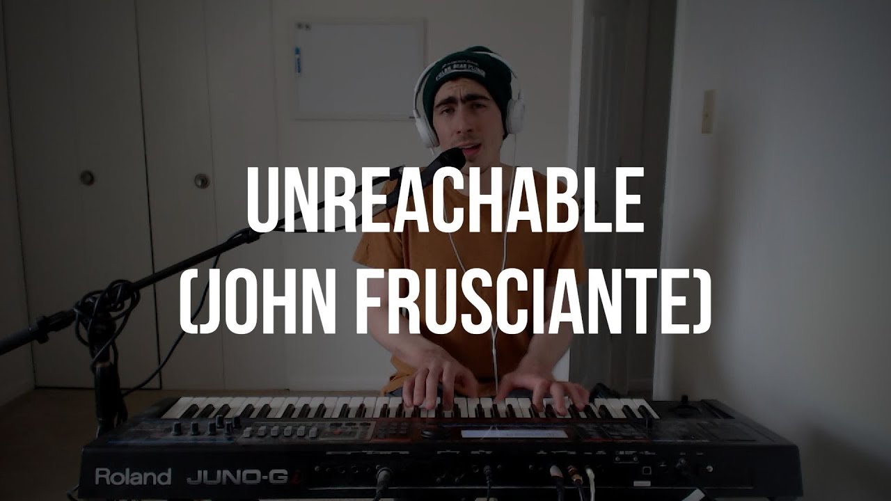 Piano Cover #58: Unreachable (John Frusciante)