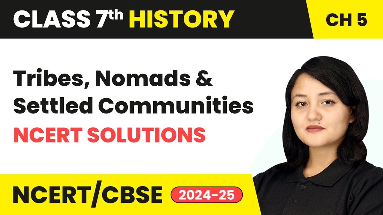 Tribes, Nomads and Settled Communities - NCERT Solutions | Class 7 History Chapter 5 | CBSE 2024-25