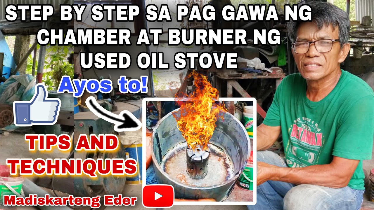 STEP BY STEP SA PAG GAWA NG CHAMBER AT BURNER NG USED OIL BURNER STOVE | Madiskarteng Eder