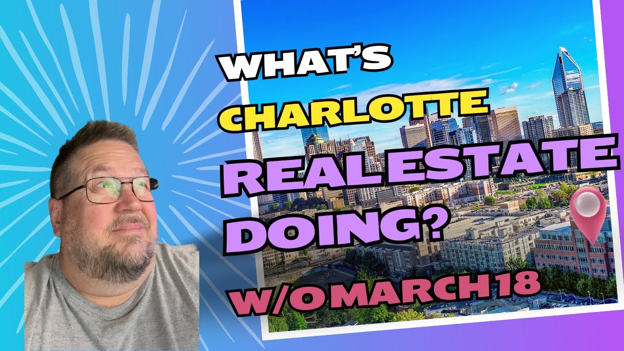 Charlotte Real Estate Update: Week of March 25