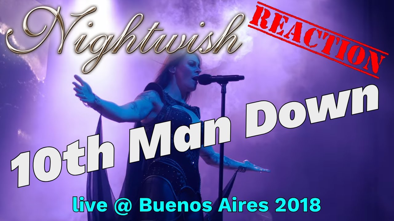 Nightwish - 10th Man Down - live @ Buenos Aires 2018 - Decades tour - reaction