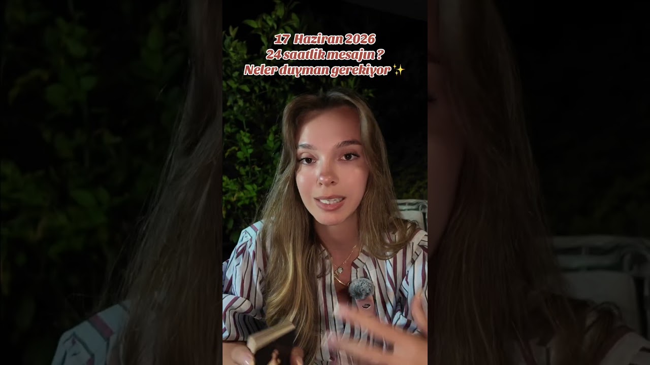 17 Haziran 2026 \ 24 saatlik mesajın ? 