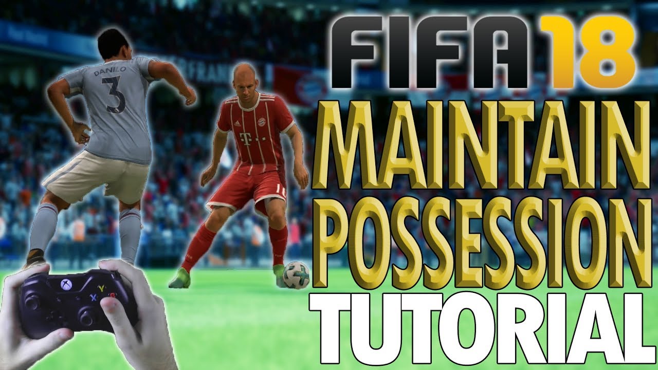 HOW TO MAINTAIN POSSESSION IN FIFA 18!! - Fifa 18 Precision Dribble/Face-Up Dribble Tutorial