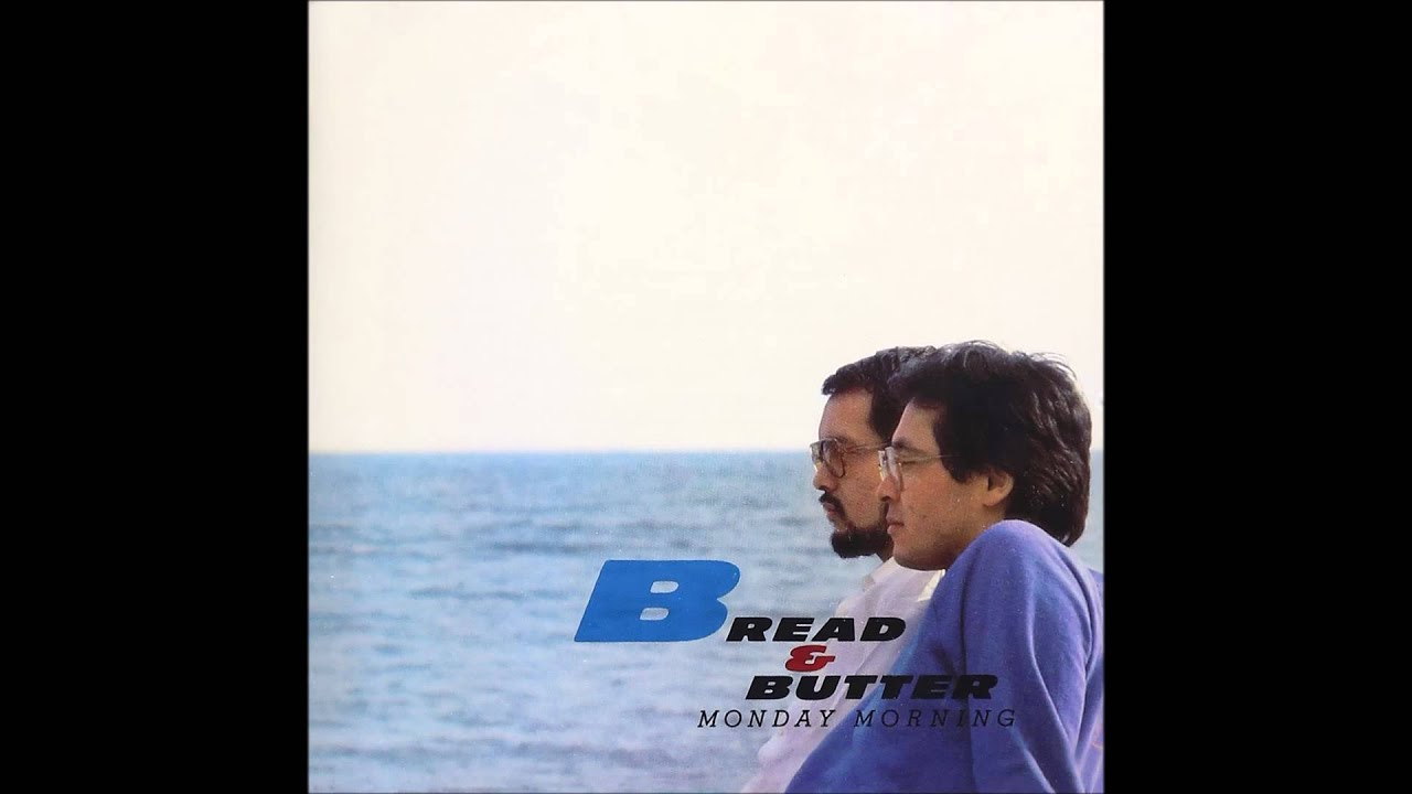 Bread & Butter - Monday Morning