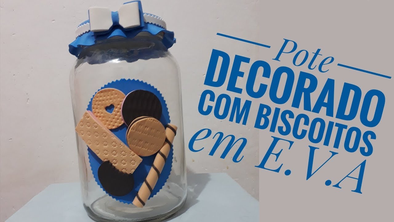 DIY. Pote decorado com biscoitos em E.V.A