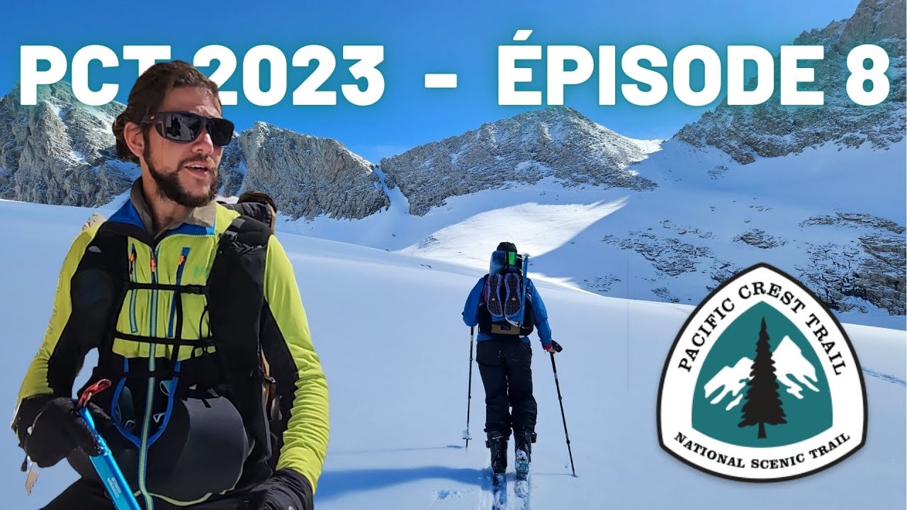 PCT 2023 | ÉPISODE 8 - On SKIE la SIERRA !