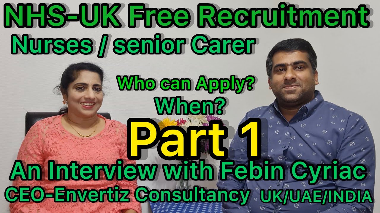 Part 1/NHS UK-Free Recruitment Nurses|senior carer/Interview with Febin Cyriac -Envertiz Consultancy