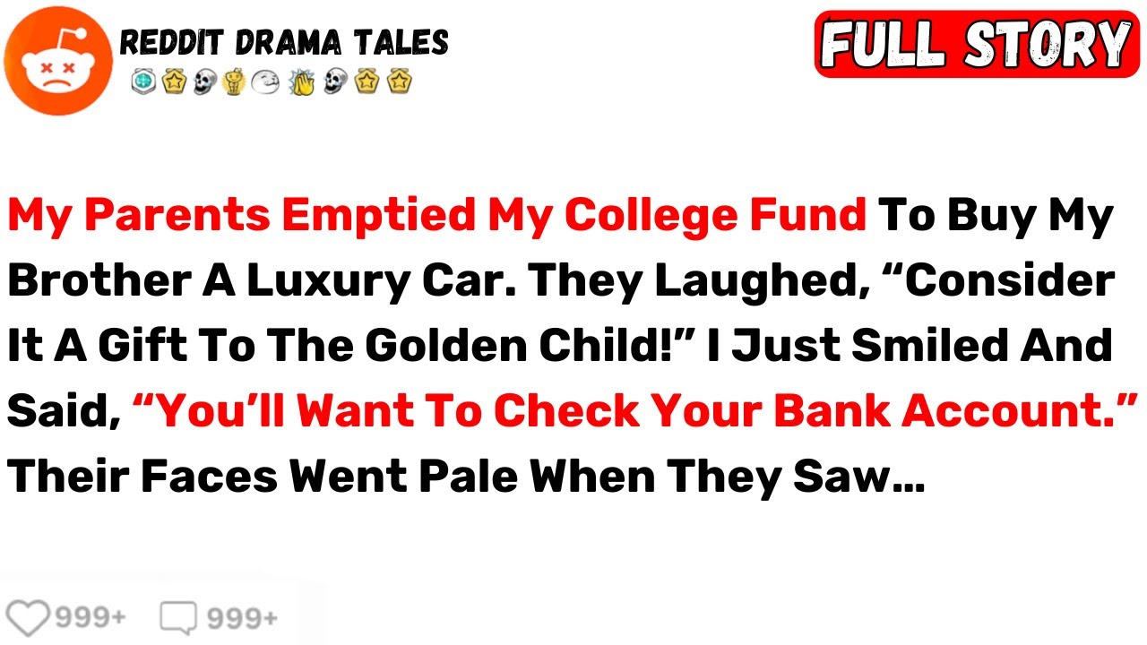 My Parents Emptied My College Fund To Buy My Brother A Luxury Car... - Best Reddit Stories