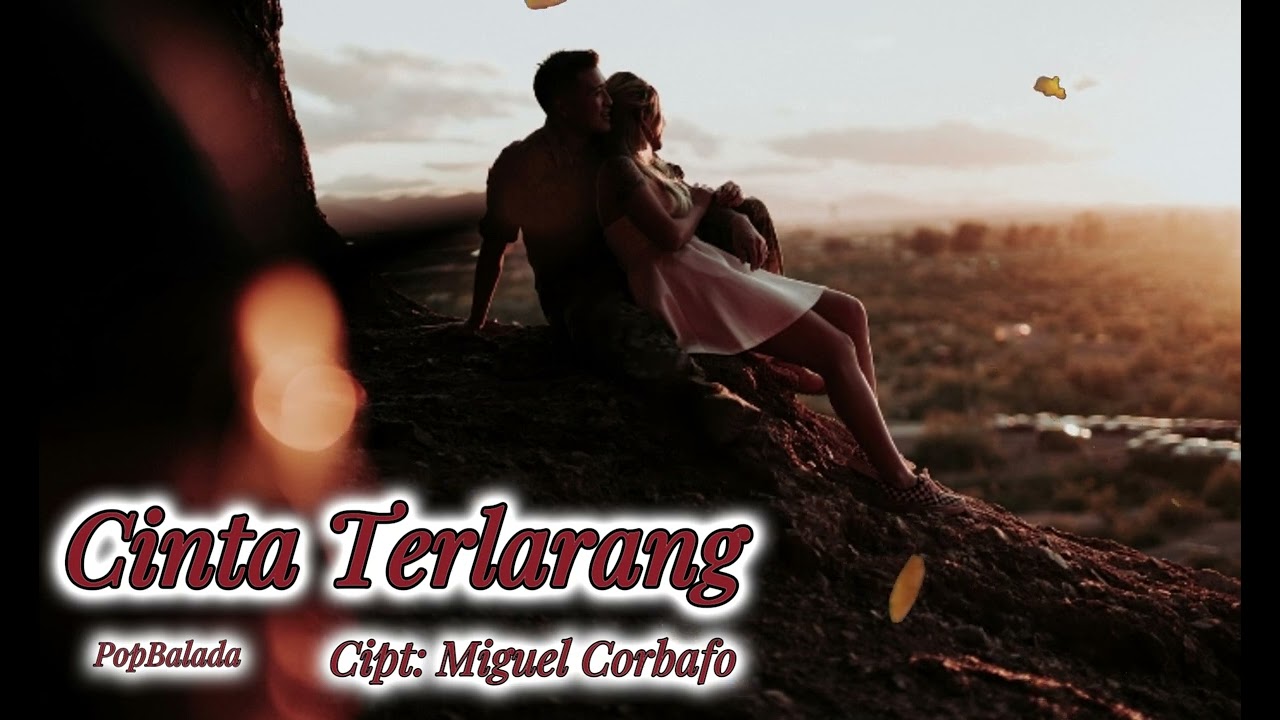 CINTA TERLARANG Cipt.Miguel Corbafo 
