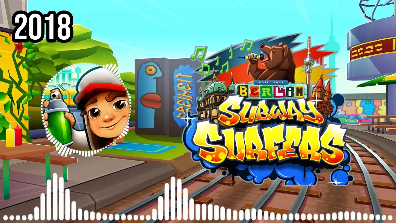 SUBWAY SURFERS BERLIN 2018 | FULL THEME SONG OFFICIAL HD