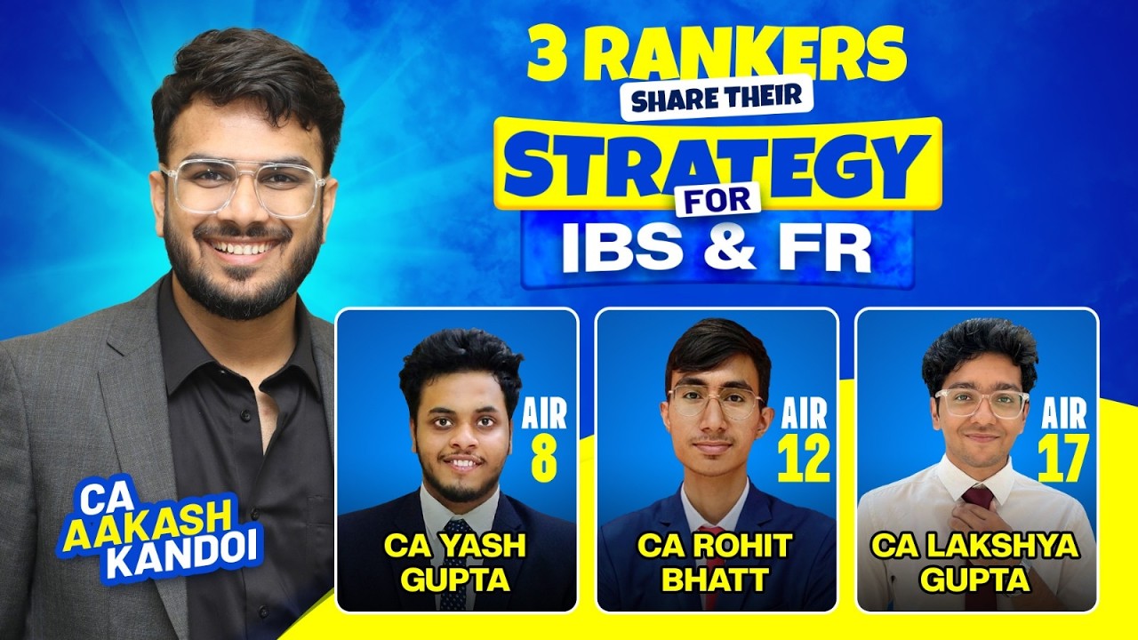 Ranker's Strategy for IBS & FR | Ft. CA Yash (AIR 8), CA Rohit (AIR 12), CA Lakshya (AIR 17)
