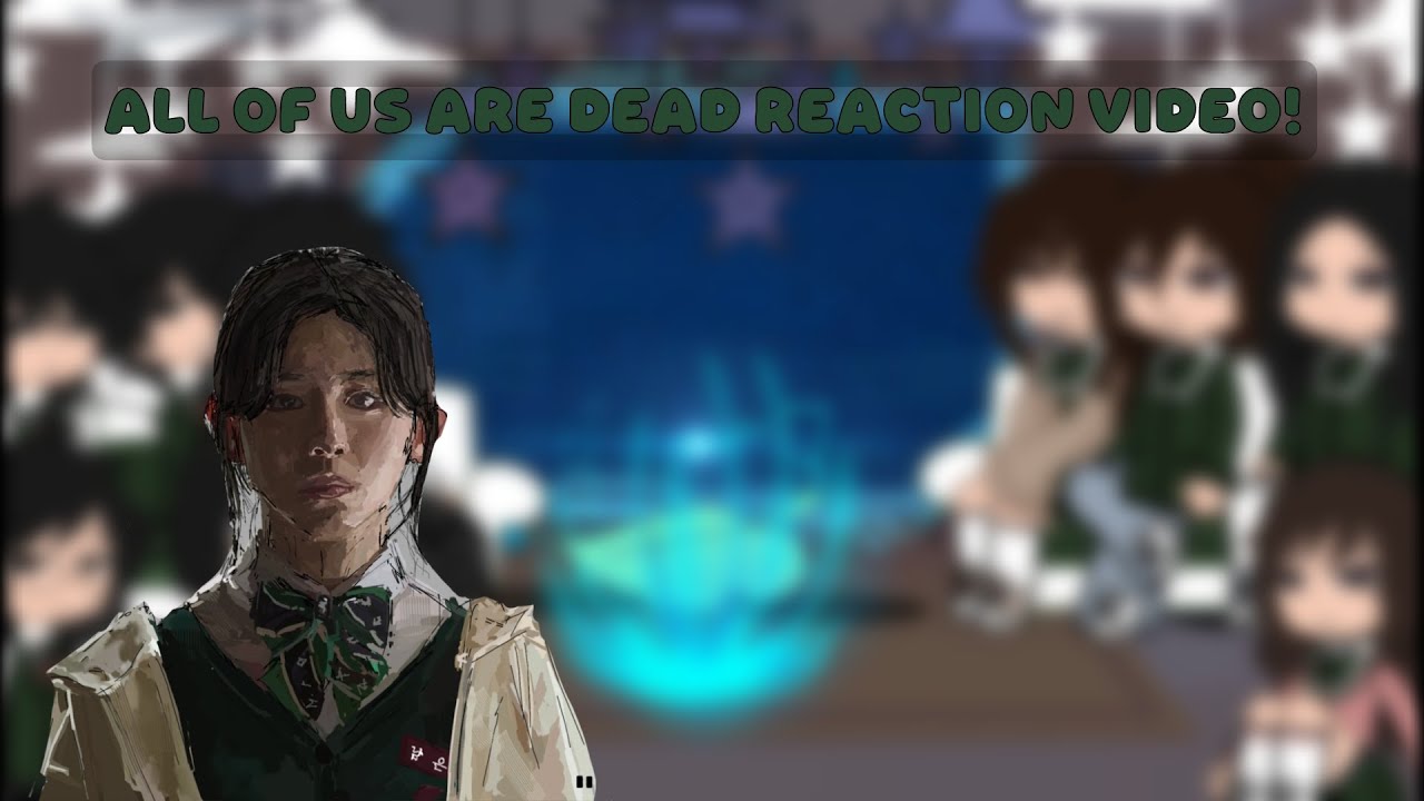 ||All of us are dead react to the future•||discontinued||•full of the wips but sadly discontinued||•