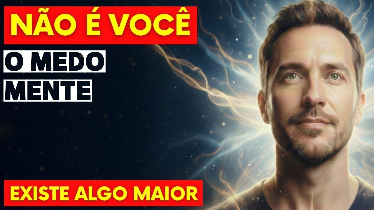 O MEDO NÃO é VOCÊ: O PADRÃO mental que está SABOTANDO sua VIDA e PROSPERIDADE