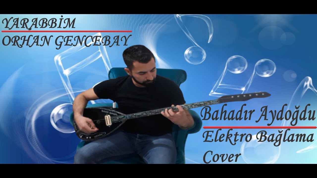 Yarabbim (Mevsim Bahar Olunca)-ORHAN GENCEBAY(Elektro Bağlama Cover)/Bahadır AYDOĞDU