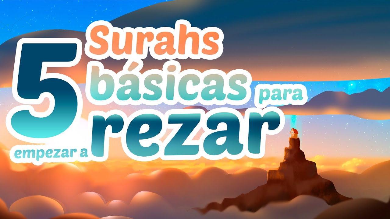 5 Surahs b&aacute;sicas para empezar a rezar